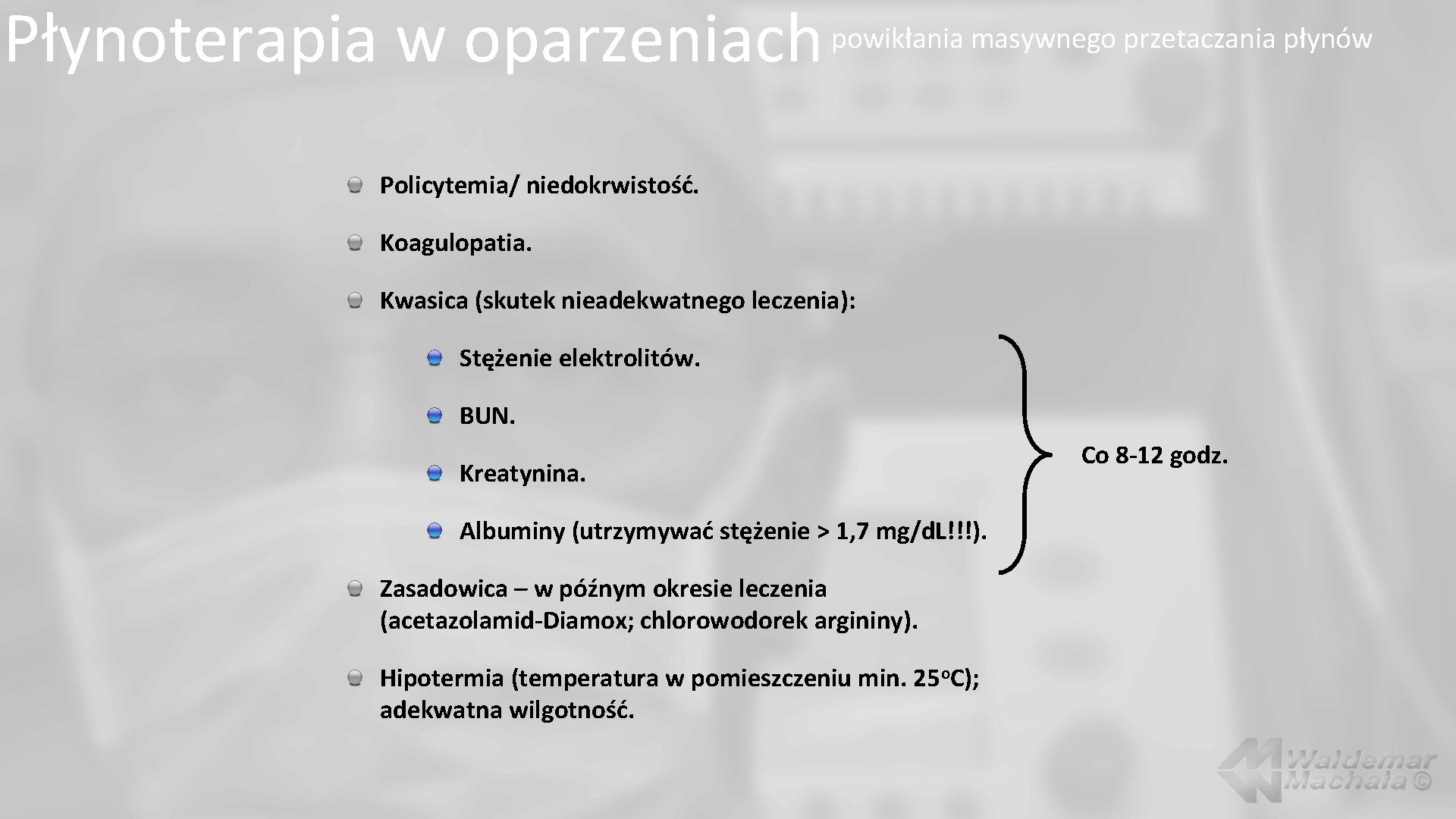 Płynoterapia w oparzeniach powikłania masywnego przetaczania płynów Policytemia/ niedokrwistość. Koagulopatia. Kwasica (skutek nieadekwatnego leczenia):