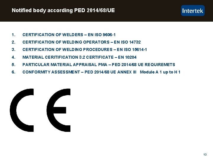 Notified body according PED 2014/68/UE 1. CERTIFICATION OF WELDERS – EN ISO 9606 -1