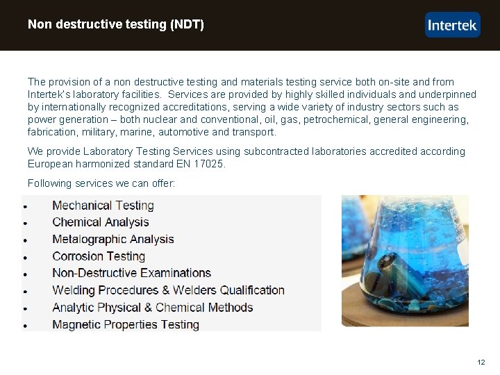 Non destructive testing (NDT) The provision of a non destructive testing and materials testing