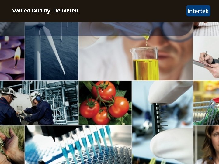 Valued Quality. Delivered. 20 