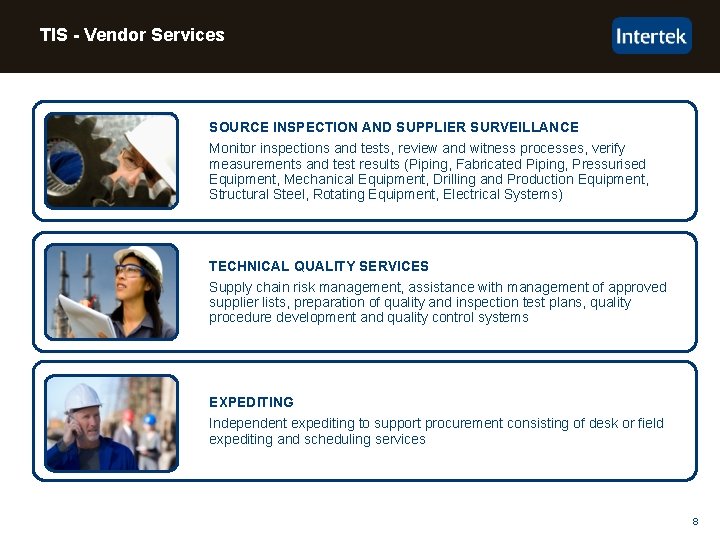 TIS - Vendor Services SOURCE INSPECTION AND SUPPLIER SURVEILLANCE Monitor inspections and tests, review