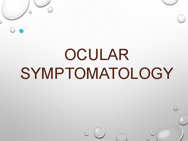 OCULAR SYMPTOMATOLOGY 