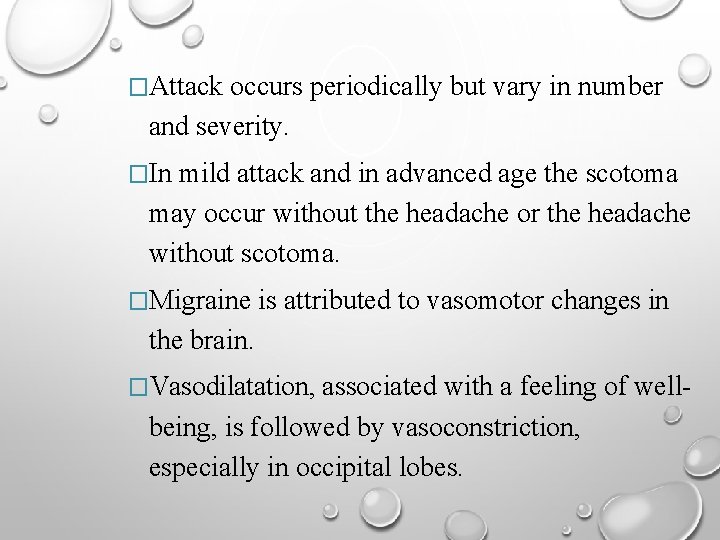 �Attack occurs periodically but vary in number and severity. �In mild attack and in