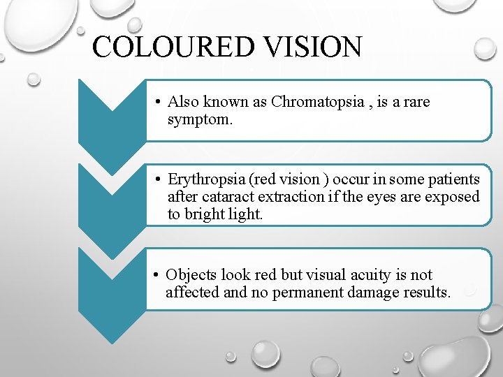 COLOURED VISION • Also known as Chromatopsia , is a rare symptom. • Erythropsia