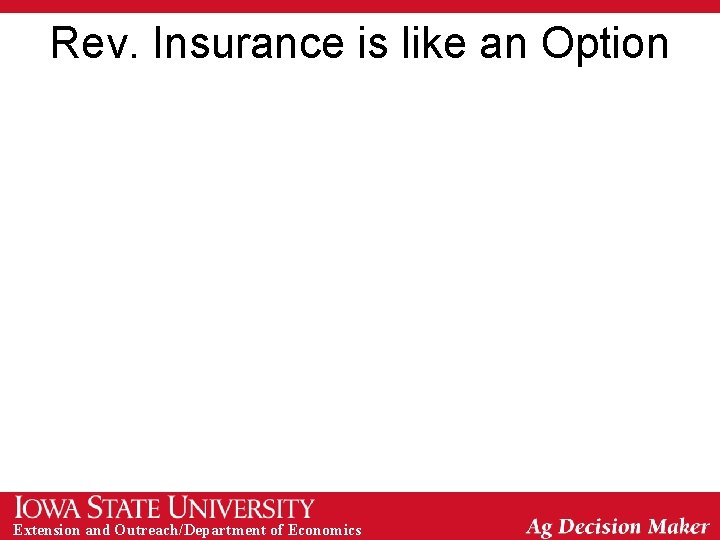 Rev. Insurance is like an Option Extension and Outreach/Department of Economics 