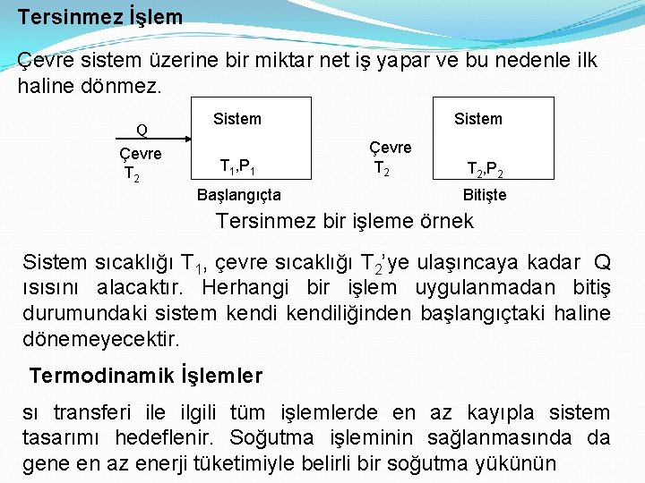 Tersinmez İşlem Çevre sistem üzerine bir miktar net iş yapar ve bu nedenle ilk