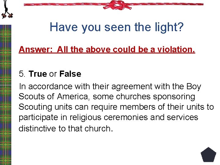 Have you seen the light? Answer: All the above could be a violation. 5.