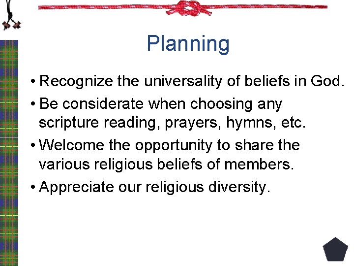 Planning • Recognize the universality of beliefs in God. • Be considerate when choosing