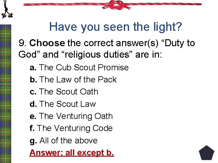 Have you seen the light? 9. Choose the correct answer(s) “Duty to God” and