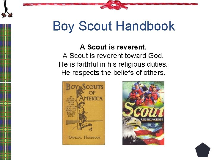 Boy Scout Handbook A Scout is reverent toward God. He is faithful in his