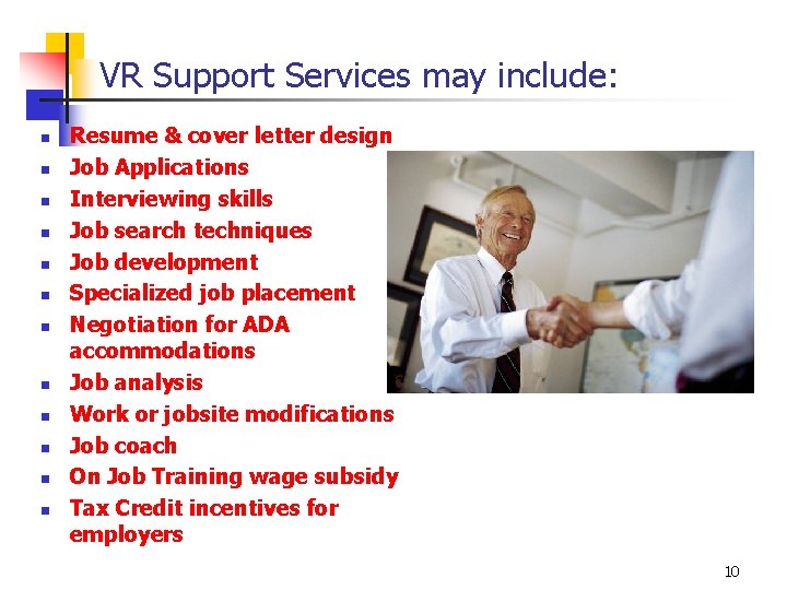 VR Support Services may include: n n n Resume & cover letter design Job