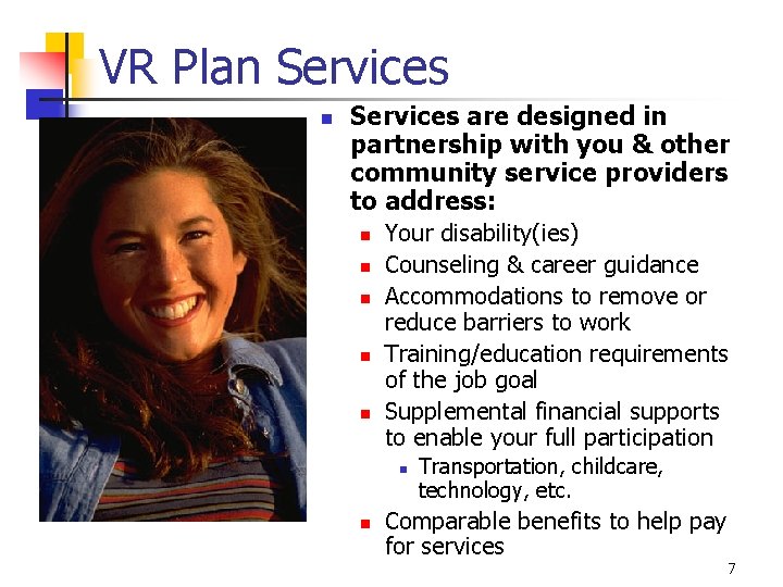 VR Plan Services are designed in partnership with you & other community service providers