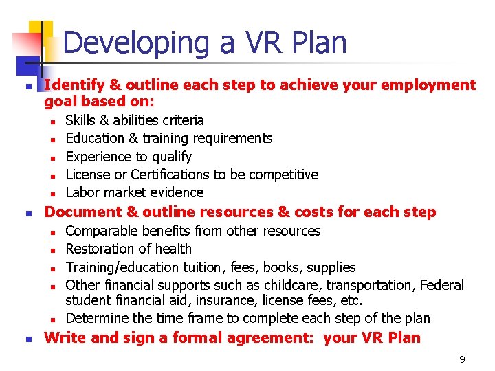 Developing a VR Plan n Identify & outline each step to achieve your employment