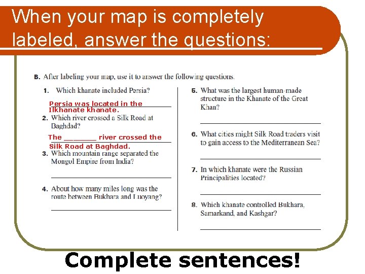 When your map is completely labeled, answer the questions: Persia was located in the