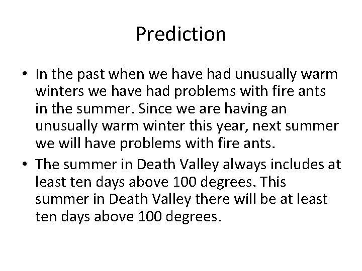 Prediction • In the past when we have had unusually warm winters we have