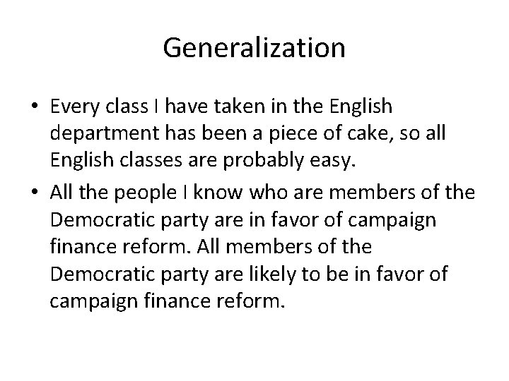 Generalization • Every class I have taken in the English department has been a