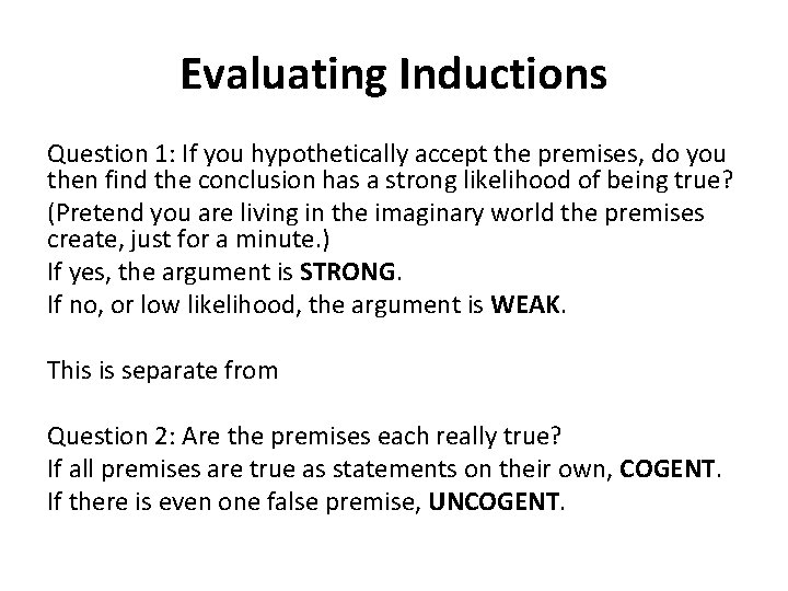 Evaluating Inductions Question 1: If you hypothetically accept the premises, do you then find