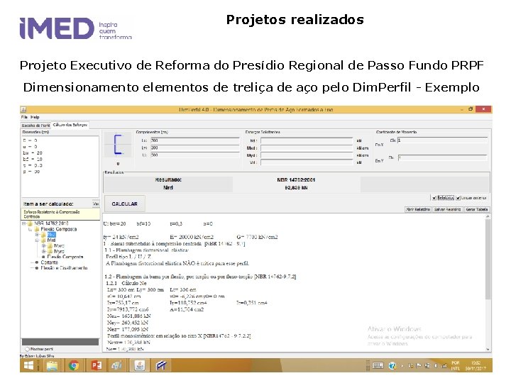 Projetos realizados Projeto Executivo de Reforma do Presídio Regional de Passo Fundo PRPF Dimensionamento Projetos realizados Projeto Executivo de Reforma do Presídio Regional de Passo Fundo PRPF Dimensionamento