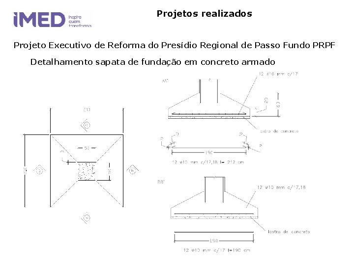 Projetos realizados Projeto Executivo de Reforma do Presídio Regional de Passo Fundo PRPF Detalhamento Projetos realizados Projeto Executivo de Reforma do Presídio Regional de Passo Fundo PRPF Detalhamento