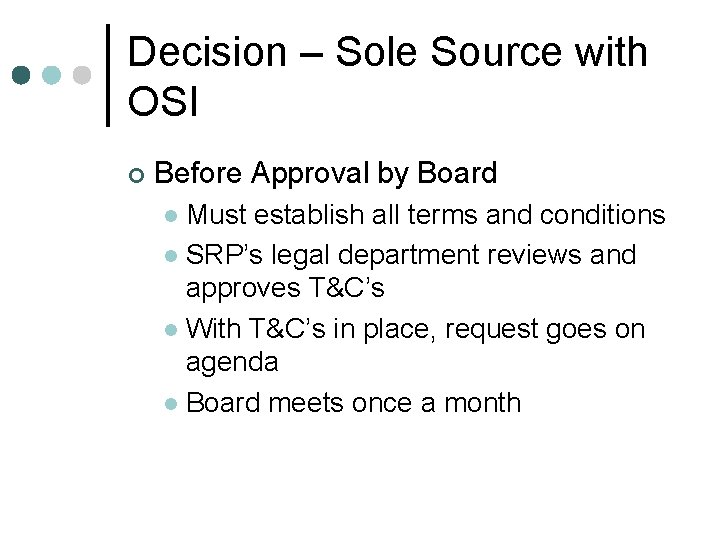 Decision – Sole Source with OSI ¢ Before Approval by Board Must establish all Decision – Sole Source with OSI ¢ Before Approval by Board Must establish all