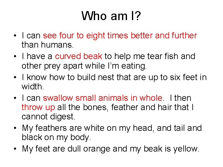 Who am I? • I can see four to eight times better and further