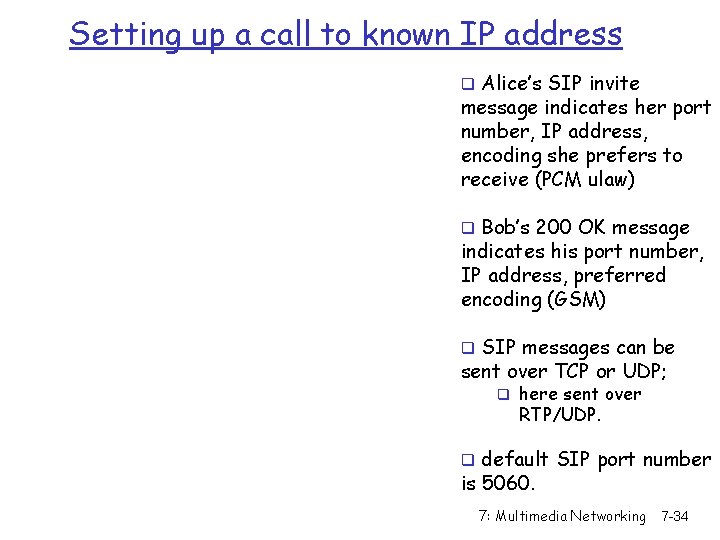 Setting up a call to known IP address Alice’s SIP invite message indicates her
