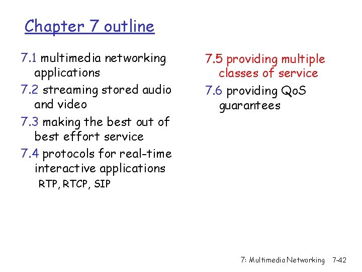 Chapter 7 outline 7. 1 multimedia networking applications 7. 2 streaming stored audio and