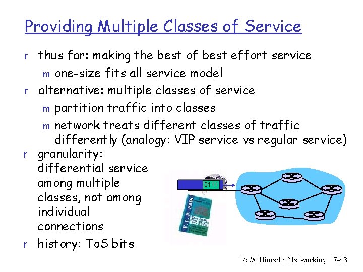 Providing Multiple Classes of Service r thus far: making the best of best effort