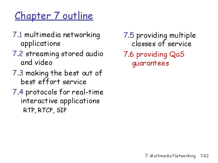 Chapter 7 outline 7. 1 multimedia networking applications 7. 2 streaming stored audio and