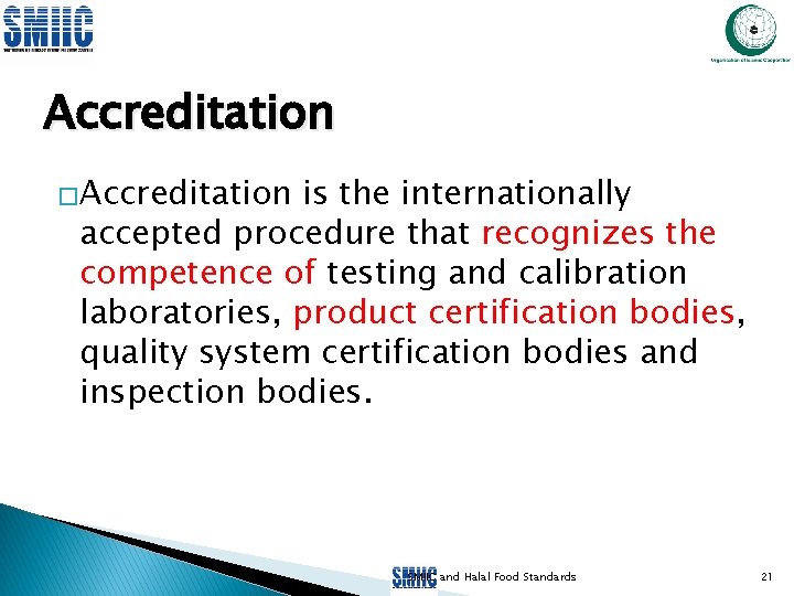 Accreditation �Accreditation is the internationally accepted procedure that recognizes the competence of testing and