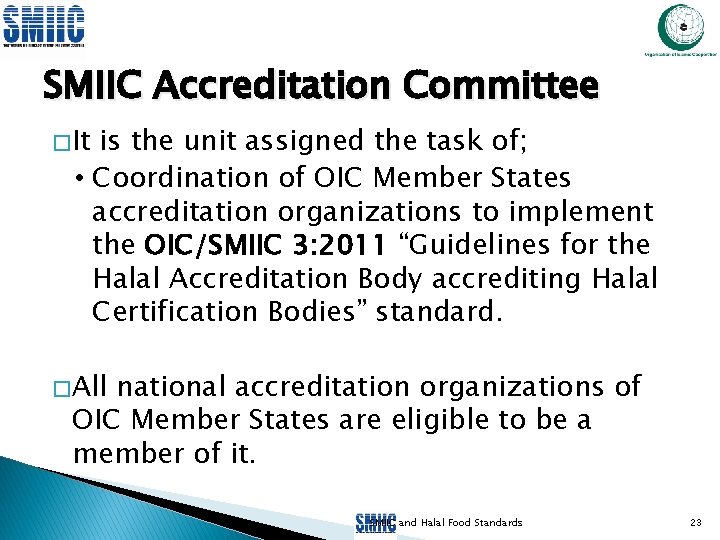 SMIIC Accreditation Committee � It is the unit assigned the task of; • Coordination