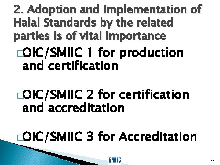 2. Adoption and Implementation of Halal Standards by the related parties is of vital