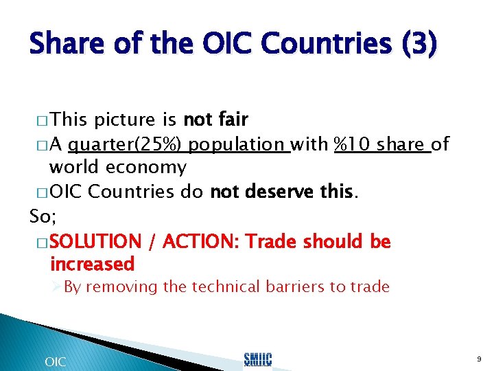 Share of the OIC Countries (3) � This picture is not fair � A