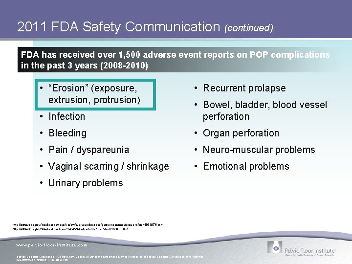 2011 FDA Safety Communication (continued) FDA has received over 1, 500 adverse event reports 2011 FDA Safety Communication (continued) FDA has received over 1, 500 adverse event reports