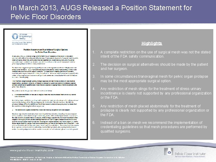 In March 2013, AUGS Released a Position Statement for Pelvic Floor Disorders Highlights 1. In March 2013, AUGS Released a Position Statement for Pelvic Floor Disorders Highlights 1.