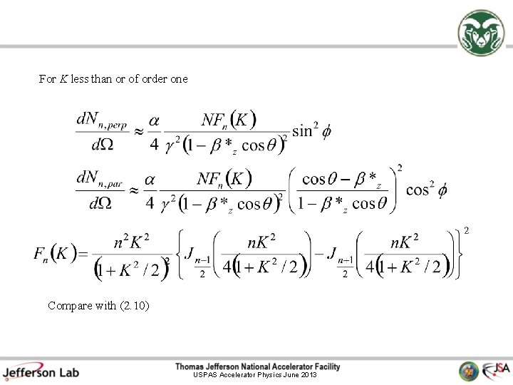 For K less than or of order one Compare with (2. 10) USPAS Accelerator