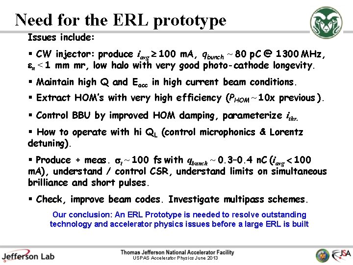 Need for the ERL prototype Issues include: § CW injector: produce iavg 100 m.