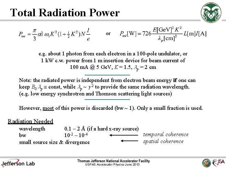 Total Radiation Power or e. g. about 1 photon from each electron in a