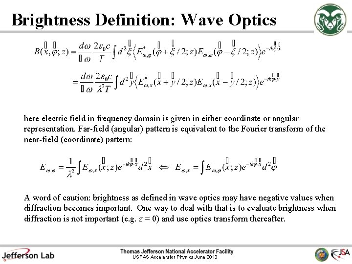 Brightness Definition: Wave Optics here electric field in frequency domain is given in either