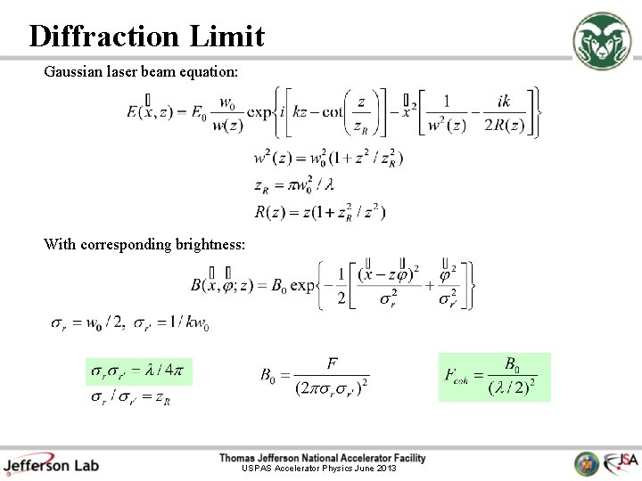 Diffraction Limit Gaussian laser beam equation: With corresponding brightness: USPAS Accelerator Physics June 2013