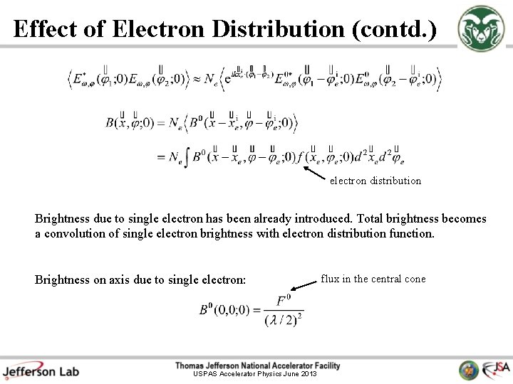 Effect of Electron Distribution (contd. ) electron distribution Brightness due to single electron has