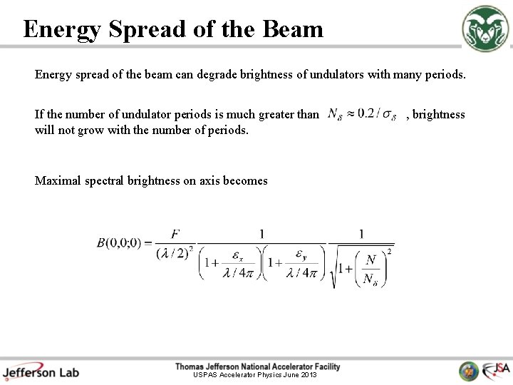 Energy Spread of the Beam Energy spread of the beam can degrade brightness of