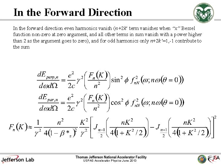 In the Forward Direction In the forward direction even harmonics vanish (n+2 k’ term