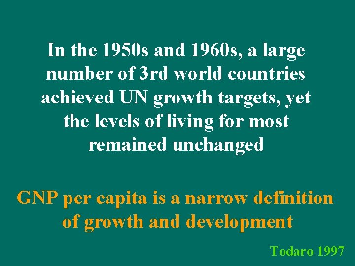 In the 1950 s and 1960 s, a large number of 3 rd world