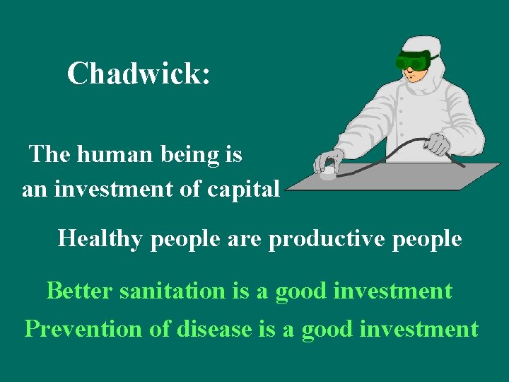 Chadwick: The human being is an investment of capital Healthy people are productive people