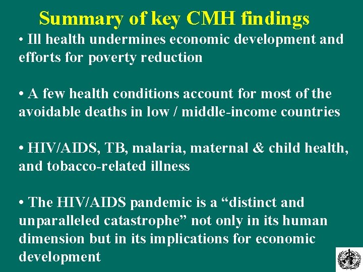 Summary of key CMH findings • Ill health undermines economic development and efforts for