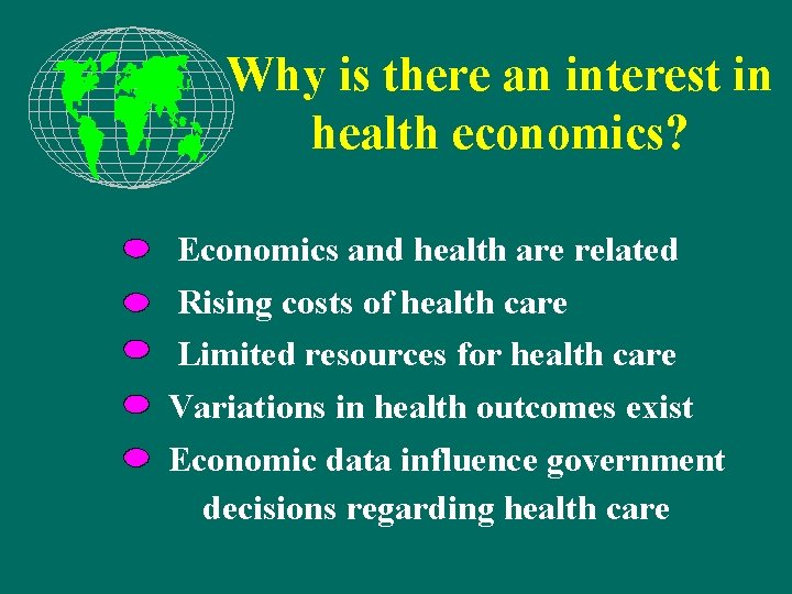 Why is there an interest in health economics? Economics and health are related Rising