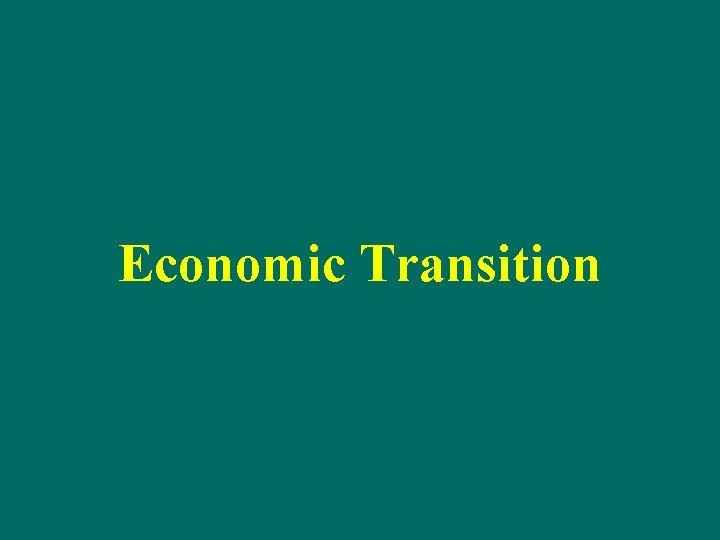 Economic Transition 