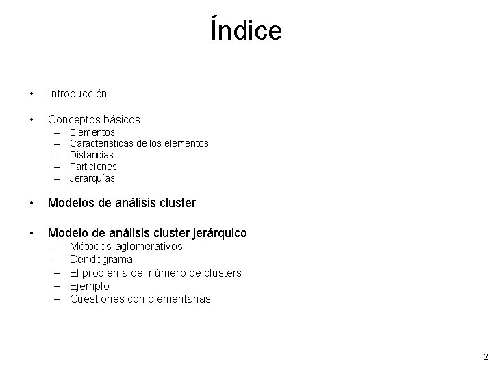 Índice • Introducción • Conceptos básicos – – – Elementos Características de los elementos