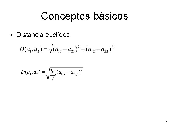 Conceptos básicos • Distancia euclídea 9 